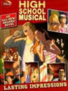 Paperback Disney High School Musical Lasting Impressions (an All-New Graphic Novel) Book