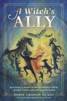 Paperback A Witch's Ally: Building a Magical Relationship with Animal Familiars & Companions Book