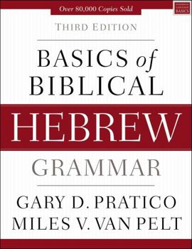Hardcover Basics of Biblical Hebrew Grammar: Third Edition Book