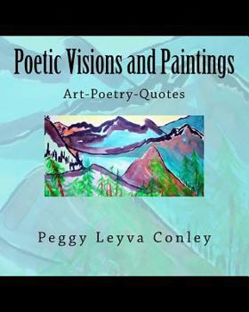 Paperback Poetic Visions and Paintings: Art-Poetry-Quotes Book