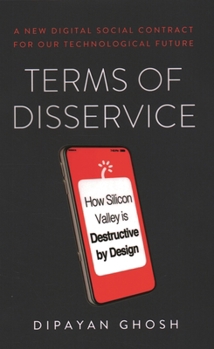 Hardcover Terms of Disservice: How Silicon Valley Is Destructive by Design Book
