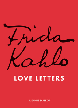 Hardcover Frida Kahlo's Love Letters Book