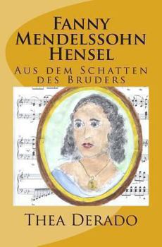 Paperback Fanny Mendelssohn Hensel: Aus dem Schatten des Bruders [German] Book