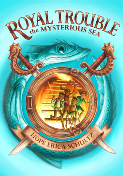 The Mysterious Sea - Book #2 of the Royal Trouble