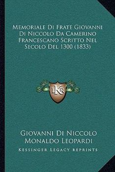 Paperback Memoriale Di Frate Giovanni Di Niccolo Da Camerino Francescano Scritto Nel Secolo Del 1300 (1833) [Italian] Book