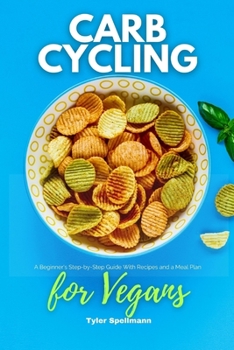 Paperback Carb Cycling for Vegans: A Beginner's Step-by-Step Guide With Recipes and a Meal Plan Book