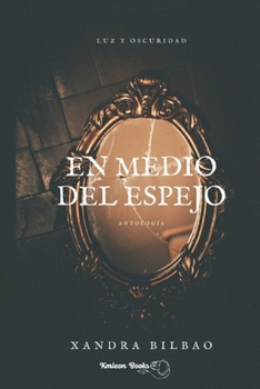 Paperback Antología En medio del espejo: Luz y oscuridad [Spanish] Book