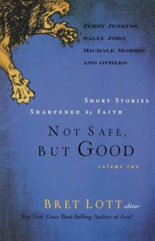 Paperback Not Safe, But Good Volume II: Short Stories Sharpened by Faith Book
