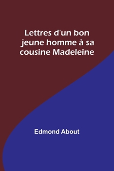 Paperback Lettres d'un bon jeune homme à sa cousine Madeleine [French] Book