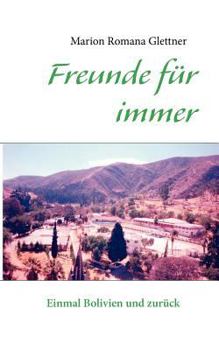 Paperback Freunde für immer: Einmal Bolivien und zurück [German] Book