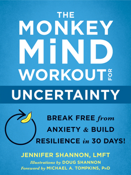 Paperback The Monkey Mind Workout for Uncertainty: Break Free from Anxiety and Build Resilience in 30 Days! Book