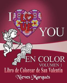 Paperback I Love you en Color.: Libro de Colorear de San Valentin. [Spanish] Book