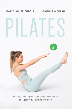 Paperback Pilates: Los mejores ejercicios para moldear y adelgazar el cuerpo en casa [Spanish] Book