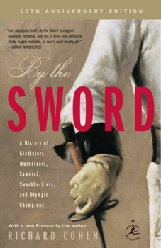 Paperback By the Sword: A History of Gladiators, Musketeers, Samurai, Swashbucklers, and Olympic Champions; 10th Anniversary Edition Book