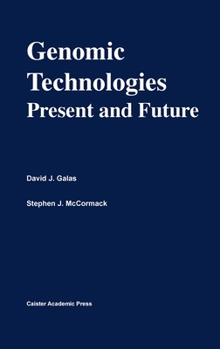Hardcover Genomic Technologies: Present and Future: Functional Genomics Series Volume 1 Book