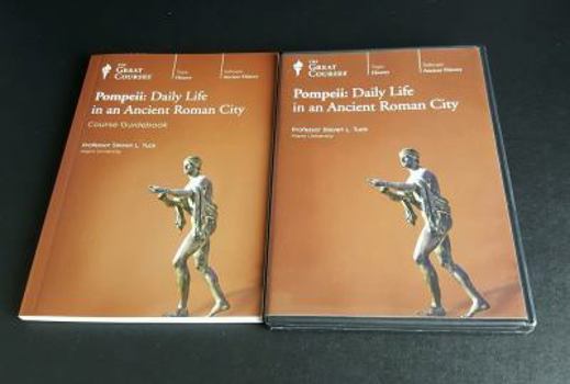 The Great Courses: Pompeii: Daily Life in an Ancient Roman City