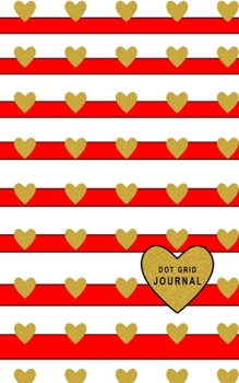 Paperback Dot Grid Journal: Small Size 5 x 8 Dot Grid 110 Pages Daily Tracker Personal Notebook Big Heart White Stripes With Bright Red Color Book