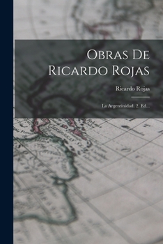 Paperback Obras De Ricardo Rojas: La Argentinidad. 2. Ed... [Spanish] Book