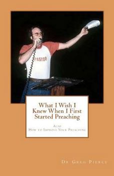 Paperback What I Wish I Knew When I First Started Preaching Book