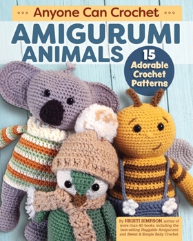 Paperback Anyone Can Crochet Amigurumi Animals: 15 Adorable Crochet Patterns Book