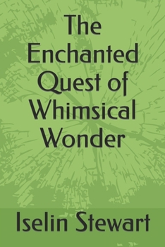 Paperback The Enchanted Quest of Whimsical Wonder Book