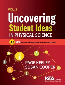 Paperback Uncovering Student Ideas in Physical Science, Volume 3: 32 New Matter and Energy Formative Assessment Probes Book