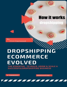 Paperback dropshipping ecommerce evolved: The Essential Playbook to Build, Grow and Scale a Succeful Ecommerce Business Book