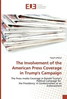 Paperback The Involvement of the American Press Coverage in Trump's Campaign Book