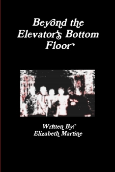 Paperback Beyond the Elevator's Bottom Floor Book