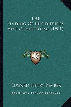 Paperback The Finding Of Pheidippides And Other Poems (1901) Book