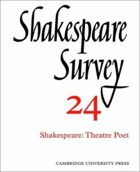 Shakespeare Survey: Volume 24, Shakespeare: Theatre Poet - Book #24 of the Shakespeare Survey