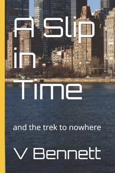 Paperback A Slip in Time: and the trek to nowhere Book