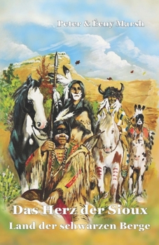 Paperback Das Herz der Sioux Land der schwarzen Berge: Land der schwarzen Berge [German] Book