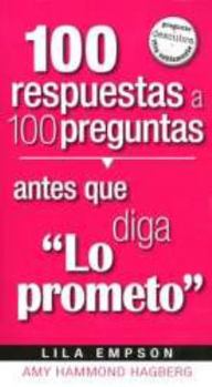 Paperback 100 Respuestas Antes Que Diga Lo Prometo [Spanish] Book