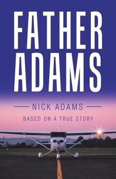 Paperback Father Adams: Based on a True Story Book