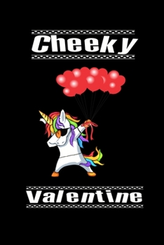 Cheeky Valentine: Funny Dabbing Unicorn Valentines Day Gift Journal 6 in x 9 in Notebook