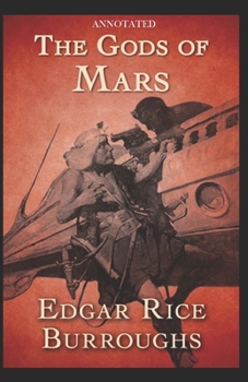 The Gods of Mars (Annotated)