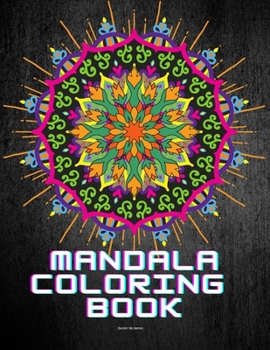 Paperback Mandala Coloring Book: The Art of Mandala Adult Coloring Book Featuring Beautiful Mandalas Designed Mindful Mandalas A Coloring Book for Peac Book