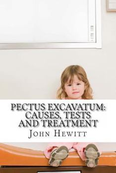 Paperback Pectus Excavatum: Causes, Tests and Treatment Book