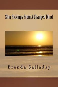 Paperback Slim Pickings From A Changed Mind Book