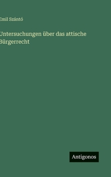 Hardcover Untersuchungen über das attische Bürgerrecht [German] Book