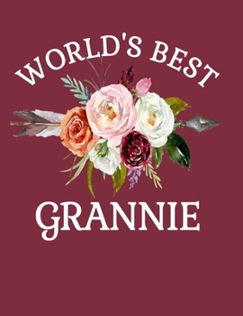 World's Best Grannie: 8.5x11 Notebook 100 Blank Lined College Rule Pages Gift for Grannie Grandmothers Gifts