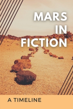 Paperback Mars In Fiction: A Timeline: Adventure Novel Genre Introduction Book