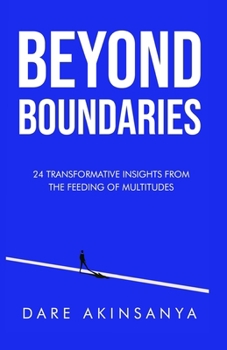 Paperback Beyond Boundaries: 24 Transformative Insights From The Feeding of Multitudes Book