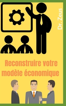 Paperback Reconstruire votre modèle économique [French] Book