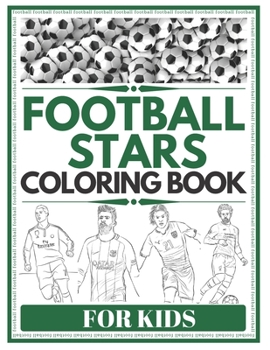 Paperback FOOTBALL STARS Coloring Book For Kids: biggest football stars for kids and adult [Large Print] Book