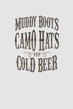 Paperback Muddy Boots Camo Hats And Cold Beer: Country Music Notebook For Western Lifestyle Fans Country Music Concert Journal BBQ Eating Or RV Riding Memobook Book