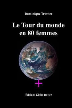 Paperback Le Tour du monde en 80 femmes [French] Book