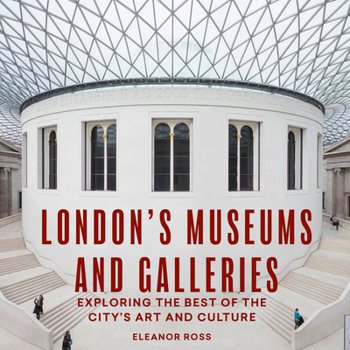 Paperback London's Museums and Galleries: Exploring the Best of the City's Art and Culture Book