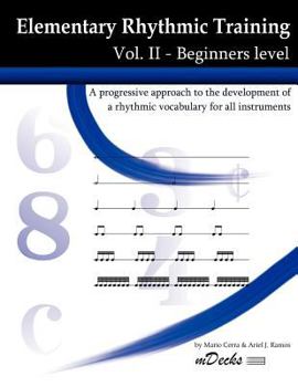 Paperback Elementary Rhythmic Training Vol. II: A progressive approach to the development of a rhythmic vocabulary for all instruments Beginners level - Vol. II Book